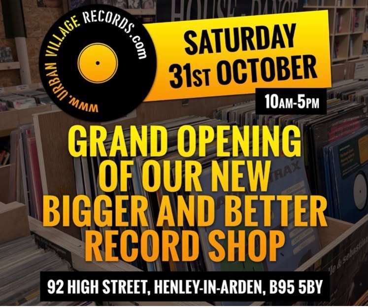 Urban Village Records grand opening, Saturday 31 October, 10 am to 5 pm at 92 High Street, Henley in Arden.